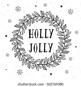 Vector Sketch Of Christmas Garland. Floral Ornamental Wreath. Holly Jolly. Lettering. Happy New Year.