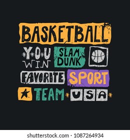 Vector sketch illustration for basketball. Print design for T-shirts, posters. Grunge style, retro. Hand-drawing lettering, favorite sport, usa, you win, team, slam dunk.