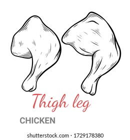 Vector sketch illustration of thigh chicken legs, legs quarters, farming product drawing. Engraved style, ink. Poultry natural business. object for menu, label, recipe, product packaging