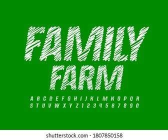 Vector sketch sign Family Farm. White pencil Font. Chalk drawn Alphabet Letters and Numbers