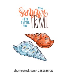 Vector sketching illustrations. Different types of seashells. Lettering: the summer it is time to travel. Isolated objects for your design. Each object can be changed and moved.