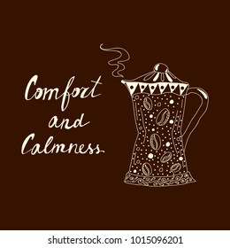 Vector sketchy funny illustration of a stylized coffee pot with some beans and decorations and augmented with a positive inscription. Coffee and beverage theme, design element, inspirational image.