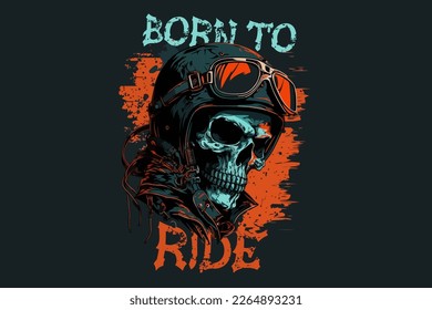 Vector skull born to ride art for t-shirt and other