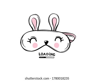 Vector Sleep mask white rabbit shaped and quote loading. Cute Blindfold greeting card, posters for baby room, pajama party. Funny rabbit illustration.