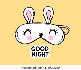 Vector Sleep mask white rabbit shaped and quote good night. Cute Blindfold greeting card, posters for baby room, pajama party. Funny rabbit illustration.