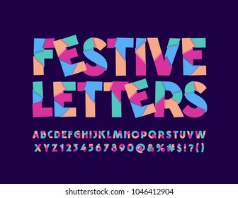 Vector sliced abstract colorful Festive Letters. Bright mosaic Font. Original Alphabet, Numbers and Symbols for Children Party