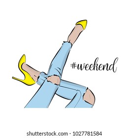 Vector slim legs wearing blue jeans and yellow high heels weekend quote. Glamour illustration, modern poster, saturday, sunday relaxing blog post. Casual look  fashion print