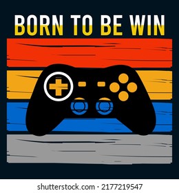 vector slogan born to be win letters typography white console control gaming design graphic illustration