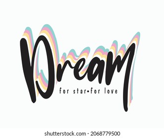 Vector slogan dream for star for love illustration art