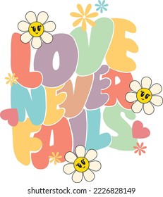 vector slogan. love never fails slogan. daisy sunflower sketch drawing for T-shirt and apparels graphic vector Print.