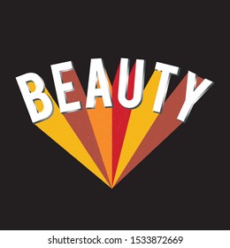 Vector slogan print  “ Beauty ” on vintage black background color for T-shirt,signage,background and all artwork