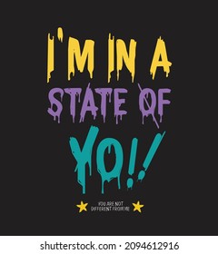 vector slogan I'm in a state of yo illustration art