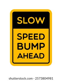 Vector Slow Speed Bump Ahead Sign