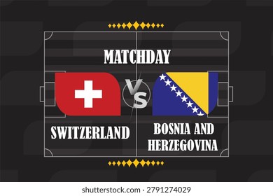 Vector soccer match day poster design featuring Switzerland vs Bosnia and Herzegovina with national flags and creative sports background.