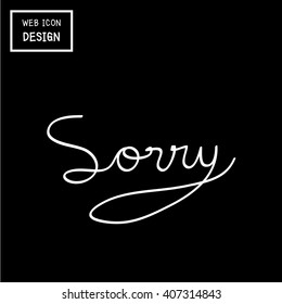 Vector Sorry sign or symbol. Illustration EPS10 great for any use.
