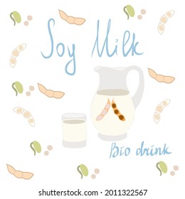 Vector Soya Product and Foodstuff. Soy milk cartoon flat illustration isolated with hand drawn text. soy milk in glass and soybean. healthy food.