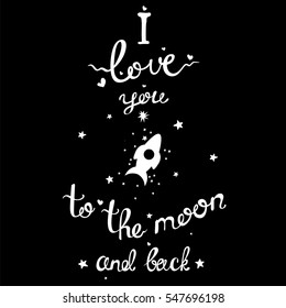 Vector space card I Love you to the moon and back. Romantic Poster with spaceship and stars. Sweetheart illustration.
