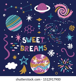 Vector space illustration with cosmic elements: planets, stars, galaxy and lettering. Bright kids poster with fantasy doodles and hand written text "Sweet dreams". Childish background.