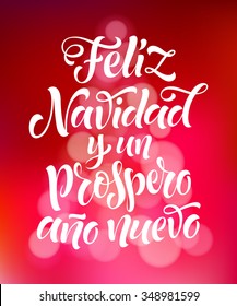 Vector Spanish christmas text on defocus background. "Feliz Navidad y un Prospero Ano Nuevo" lettering for invitation, greeting card, prints. Hand drawn inscription, calligraphic holidays design