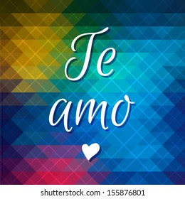 Vector spanish language "I love you" phrase. Bright geometric background for a poster or print