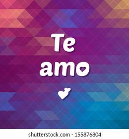 Vector spanish language "I love you" phrase. Bright geometric background for a poster or print