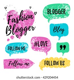 Vector speech bubbles with phrases Fashon Blogger, Blog, #love, follow me. Hand drawn speech bubbles, blog label in grunge style with hashtag. Social media icons set. Follow us, follow me.