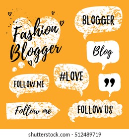 Vector speech bubbles with phrases Fashon Blogger, Blog, love, follow me. Hand drawn speech bubbles, blog label in grunge style with hashtag. Social media icons set. Follow us, follow me.