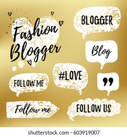 Vector speech bubbles with phrases Fashon Blogger, Blog, love, follow me on gold blurred background. Hand drawn blog label in grunge style with hashtag. Social media icons set.