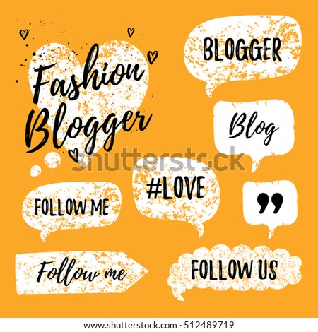 Vector speech bubbles with phrases Fashon Blogger, Blog, love, follow me. Hand drawn speech bubbles, blog label in grunge style with hashtag. Social media icons set. Follow us, follow me.