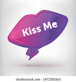 Vector speech buble in shape of lips and text "Kiss Me" on it. Icon in fullcolor 3d style isolated. The symbol usable for web site design, logo, app, UI, posters. Vector illustration, EPS10. 