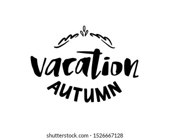 Vector spelling of the text: autumn vacation, can be used in thematic posts, articles, as a print on fabric, paper.