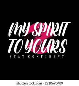 vector spirit slogan,quotes,text lettering stylish t shirt design