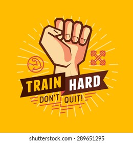 Vector Sport And Fitness Illustration- Design Elements For Motivational Poster And T-shirt Print - Train Hard,  Don't Quit