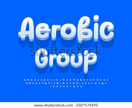 Vector sportive poster Aerobic Group. White Alphabet Letters and Numbers set. Handwritten 3D Font