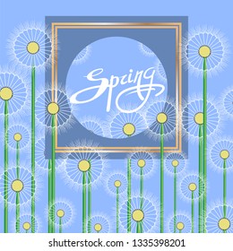 Vector Spring Dandelion Flower Pattern with Frame and Lettering on Blue Background