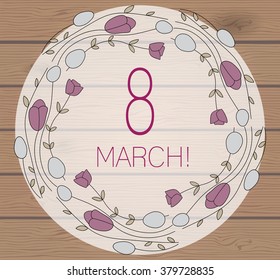 Vector spring festive Illustration. Happy International Women's Day Greeting Card Design. Tulip's wreath on the wood. Template for poster, banner, invitation, advertisement, background for 8 March Day