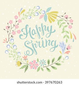 Vector spring time background with spring flowers and leaves. Handwritten lettering in round frame. Vector floral card template.