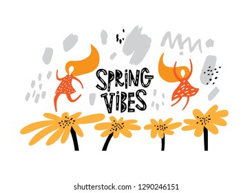 Vector Spring Vibes sign, emblem with hand drawn lettering and flowers on white background. Dancing girls vector illustration. Typography vector design for greeting cards and poster
