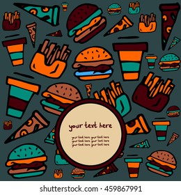 Vector square card with illustrations fast food. For cafes, restaurants and shops. Hand drawing. There is a place for your text. It can be used for packaging, invitations, greeting cards, etc.