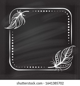 Vector square dotted frame frame with boho style feathers decoration on a chalkboard background