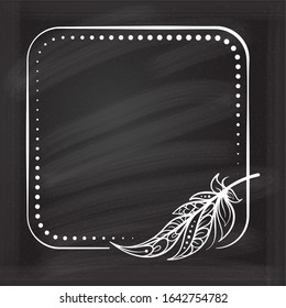 Vector square dotted frame frame with boho style feather decoration on a chalkboard background