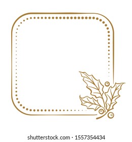 Vector square dotted frame with Christmas holly decoration.