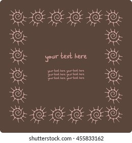 Vector square frame with African ornaments. Abstract sun form. Handmade. There is a place for your text. It can be used for packaging, invitations, greeting cards, etc.