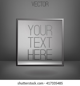 Vector square frame. Dark Grey frame of Steel. Background. Abstract design element. Modern. Soft shadow. Your text here. Glass. Transparent. 