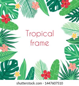 Vector  square frame with leaves of tropical plants. Exotic monstera, banana, palm, hibiscus. Illustration in a flat style