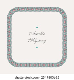 Vector square frame of mosaic borders. Arabic geometric design elements and ornamental page decoration