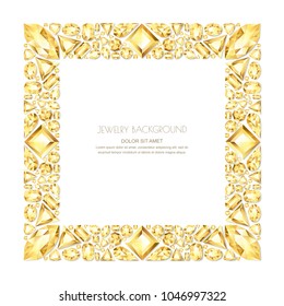 Vector square frame from realistic golden gems and jewels on white background. Shiny diamonds jewelry design elements. Banner, poster, gift card, invitation template.