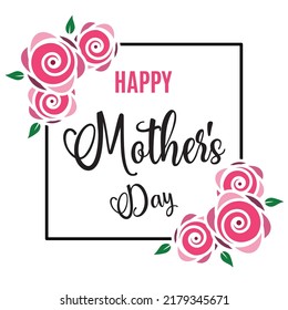 Vector square frame with rose flowers and leaves on white background and Happy Mother's Day text. Vector EPS10