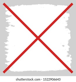 Vector square white ink blot crossed out crosswise with red lines. Prohibition sign. Spot with jagged rough edges on a gray background. Design element for lettering, text, quote. For print on t-shirts