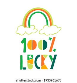 Vector St. Patrick's Day clipart with lettering 100% lucky in traditional Irish flag colors and rainbow for stickers, posters, greeting cards, t-shirts, decoration.